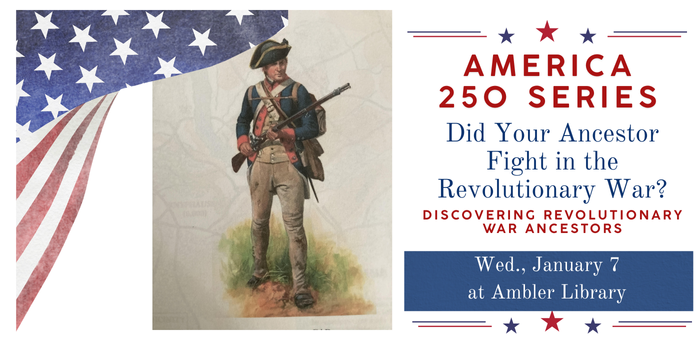 America 250 Series at Ambler Library Revolutionary War Ancestors