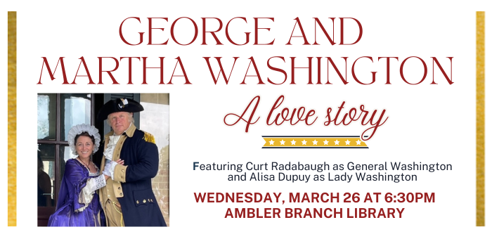 George and Martha Washington a love story at Ambler Library