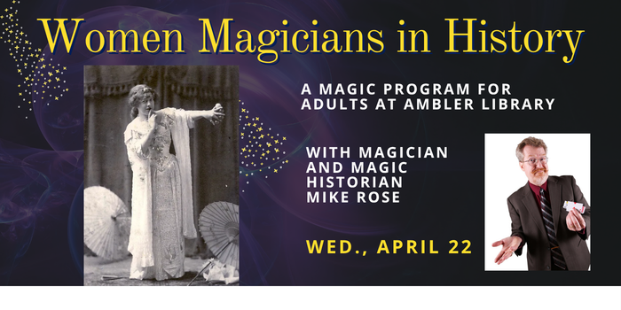 women magicians in history April 22 at Ambler Library