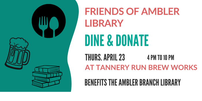 Dine and Donate Thursday April 23 at Tannery Run Brew Works proceeds benefit the Ambler Library