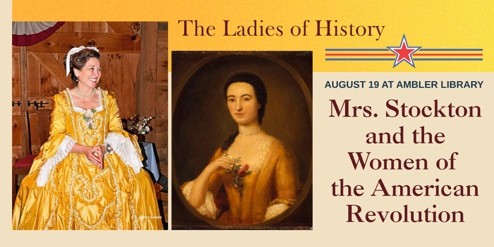 The ladies of history presents Mrs. Stockton and the Women of  the American Revolution