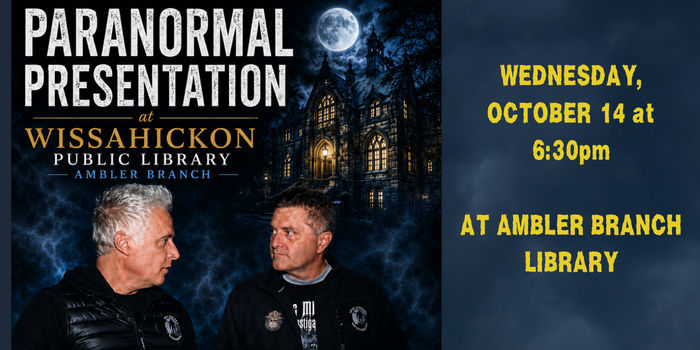 paranormal presentation at ambler library october 14 with eric mintel and dom sattele