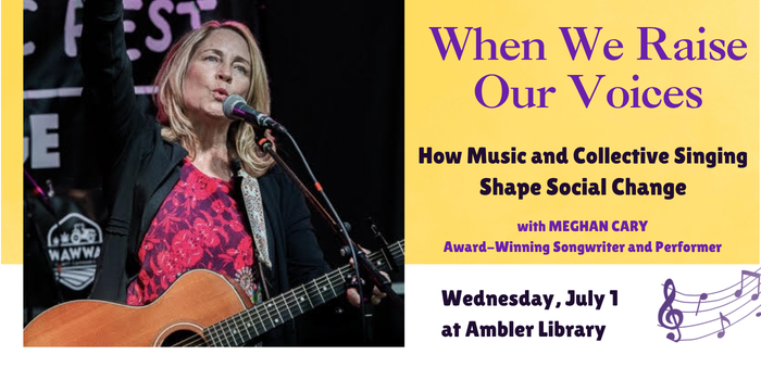 When we raise our voices how collective singing shapes social change with folk music performer Meghan Cary at Ambler Library